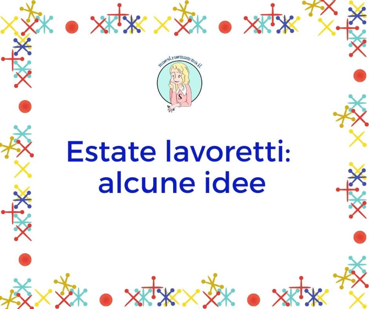 Estate lavoretti: alcune idee per le mamme e le maestre più creative (fotografie) - 