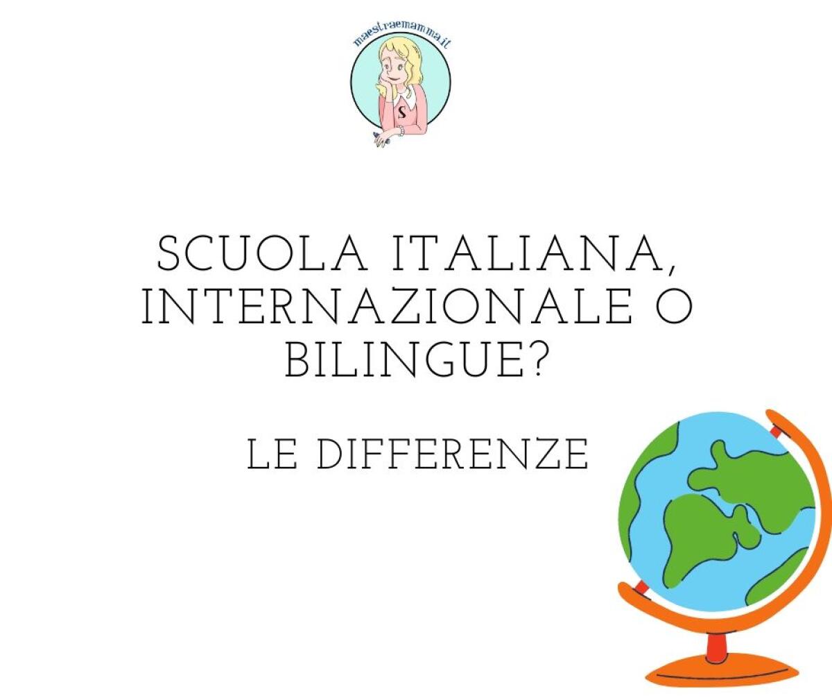 Scuola italiana, internazionale o bilingue? Le differenze - 