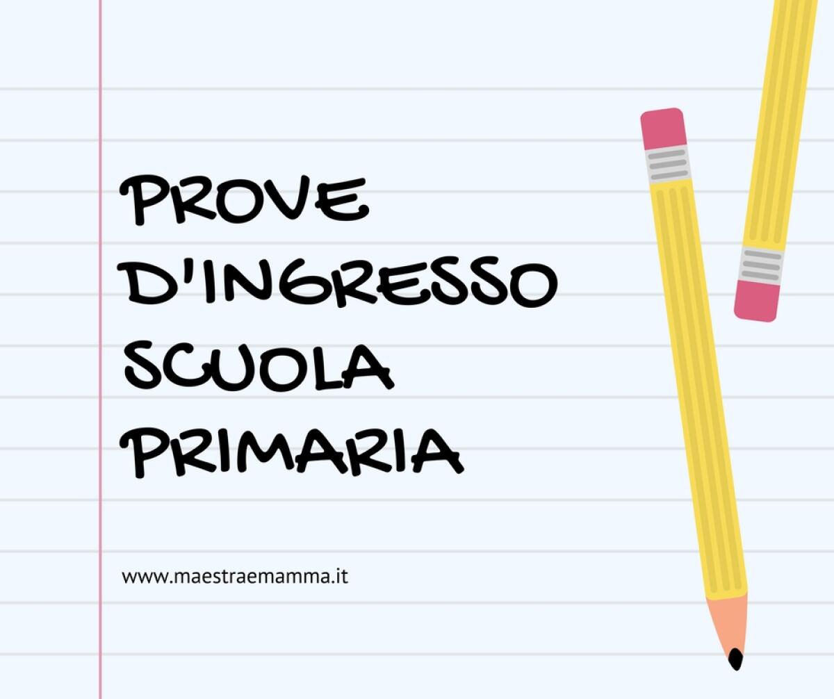 Raccolta di prove d'ingresso per la scuola primaria - 