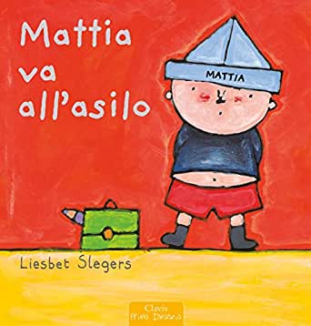 libri inserimento Mattia va all’asilo di Liesbet Slegers