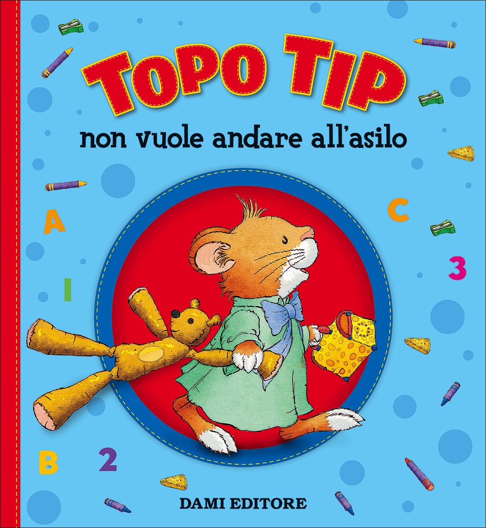 Topo Tip non vuole andare all'asilo di Marco Campanella
