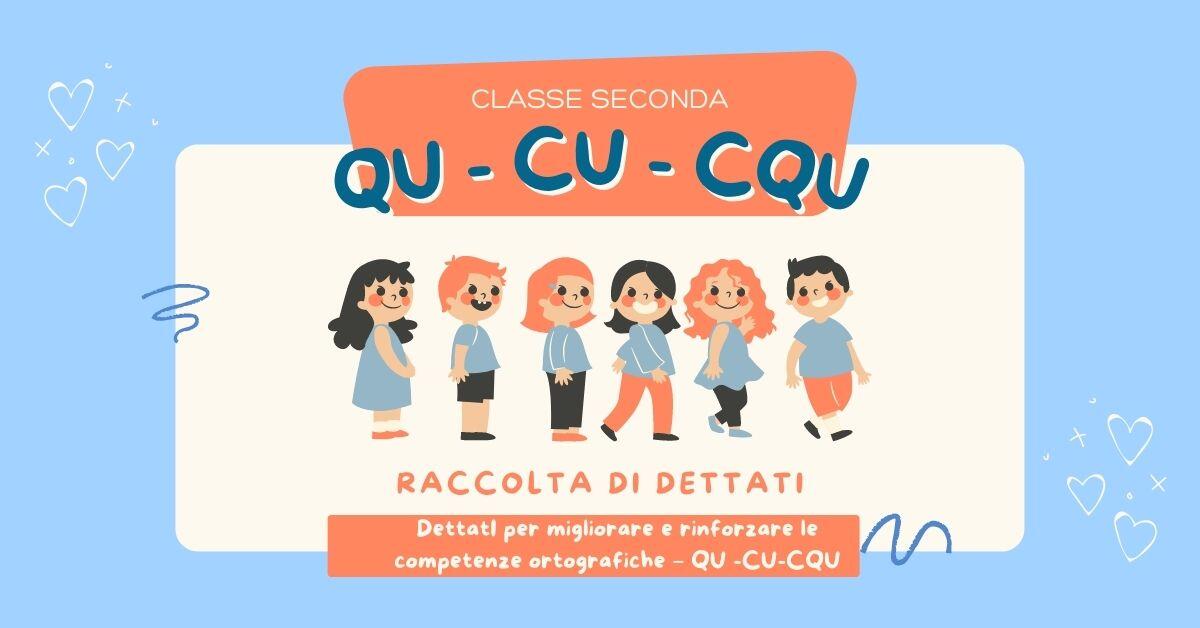Dettato ortografico - QU -CU-CQU (PAROLE CON CQU) - Qui puoi trovare i dettati