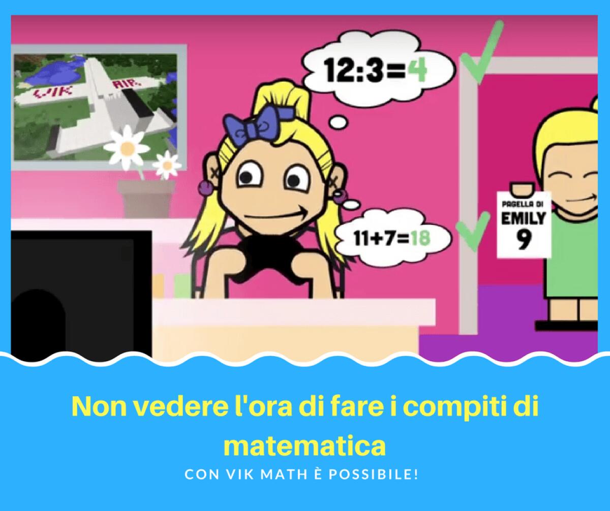 Costruisci con noi VIK SCHOOL, l’applicazione che trasforma i compiti di matematica in fantastiche avventure - 