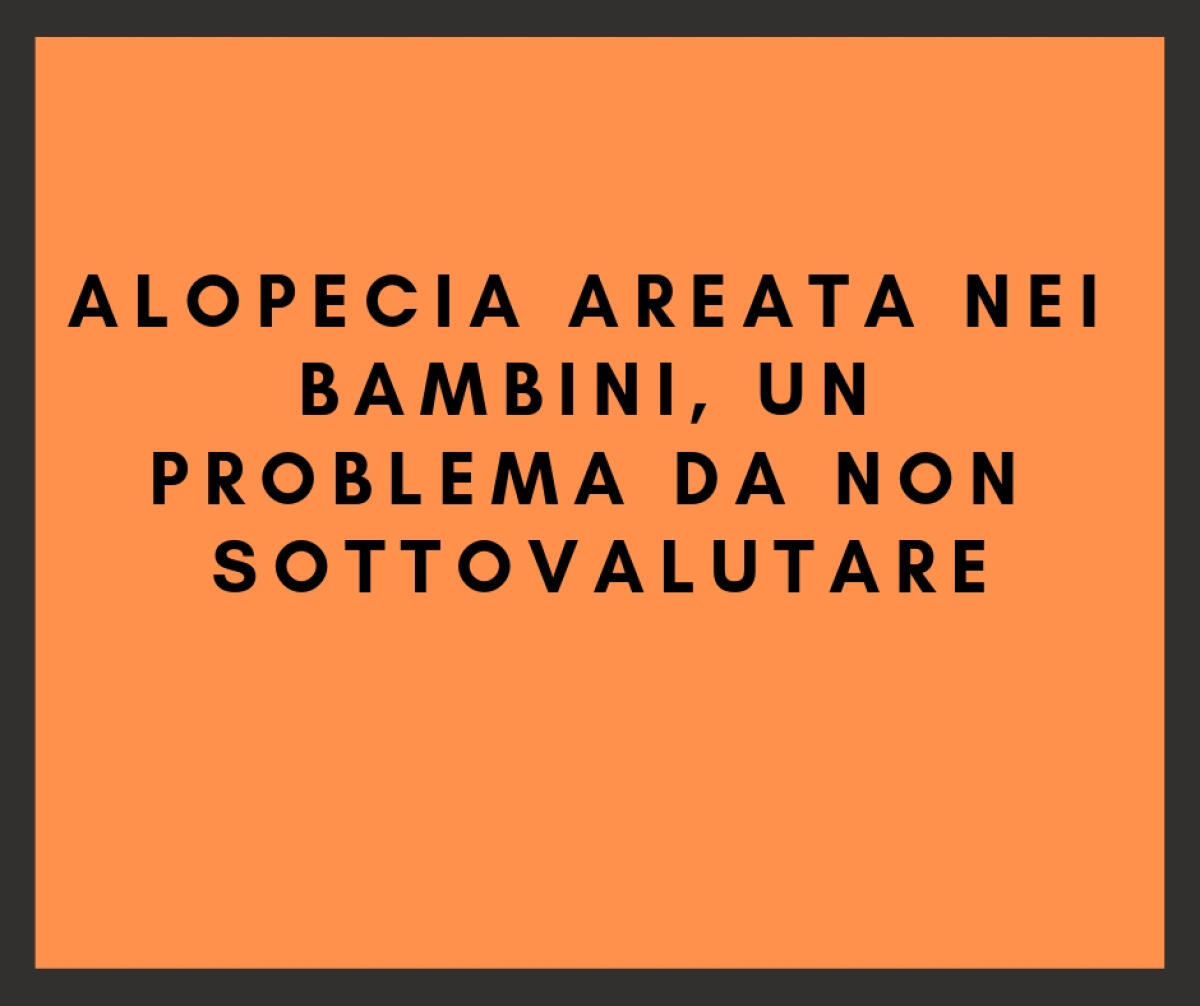 Alopecia areata: una patologia ancora alla ricerca di una vera e propria collocazione in ambito sanitario - 