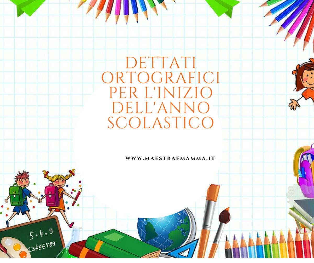 Dettati ortografici per l'inizio dell'anno scolastico - 