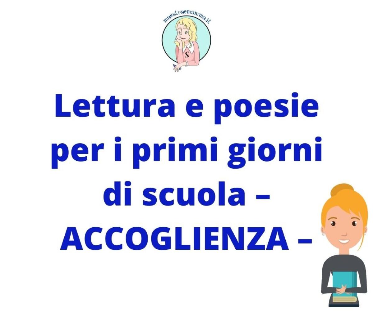 Lettura e poesie per i primi giorni di scuola - ACCOGLIENZA - - 