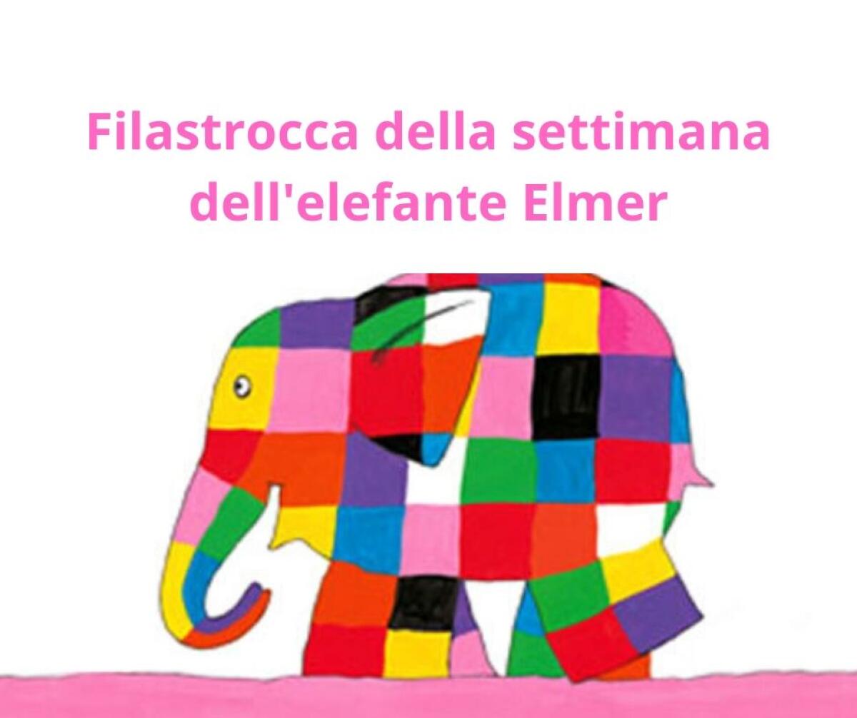 Elefante Elmer: filastrocca della settimana - 