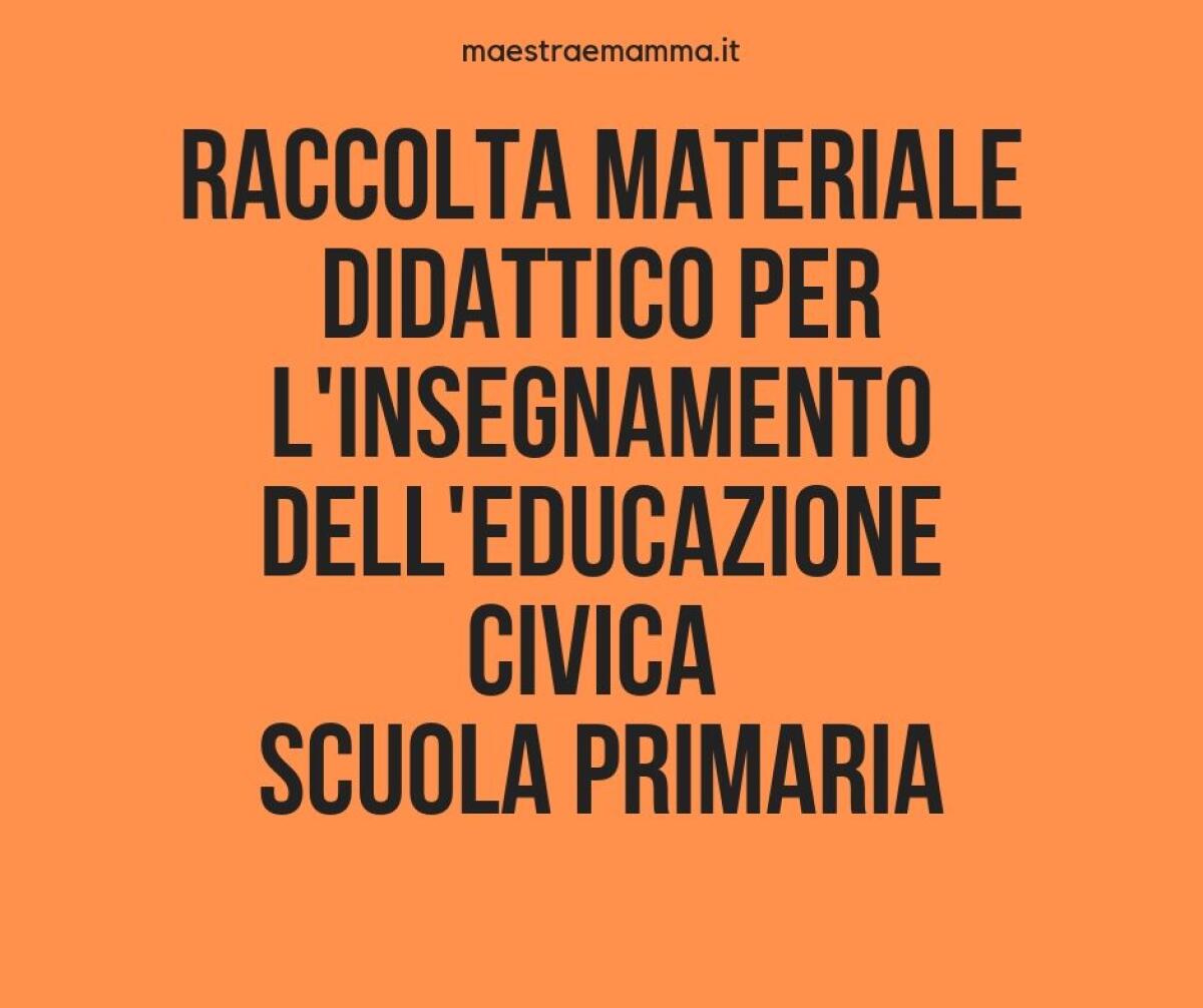 Raccolta materiale didattico per l'insegnamento dell'educazione civica - 