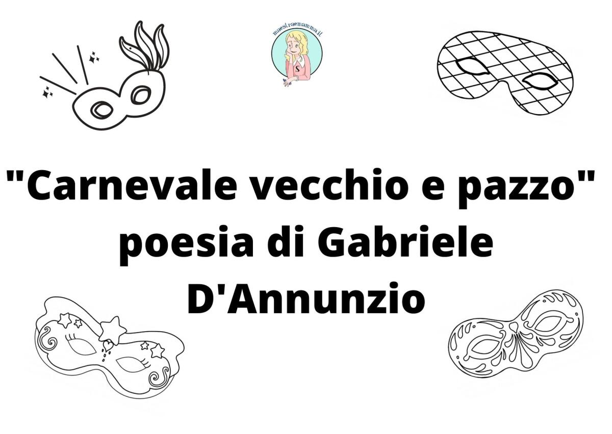 "Carnevale vecchio e pazzo" poesia di Gabriele D'Annunzio - 