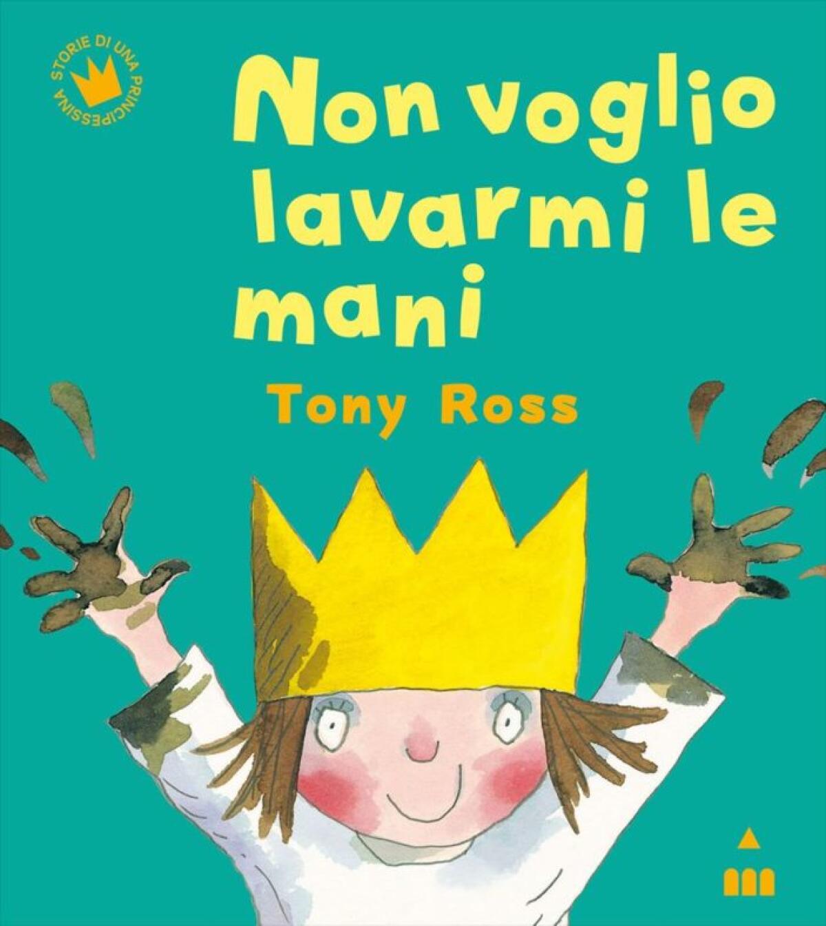 Non voglio lavarmi le mani di Tony Ross- albo illustrato - 