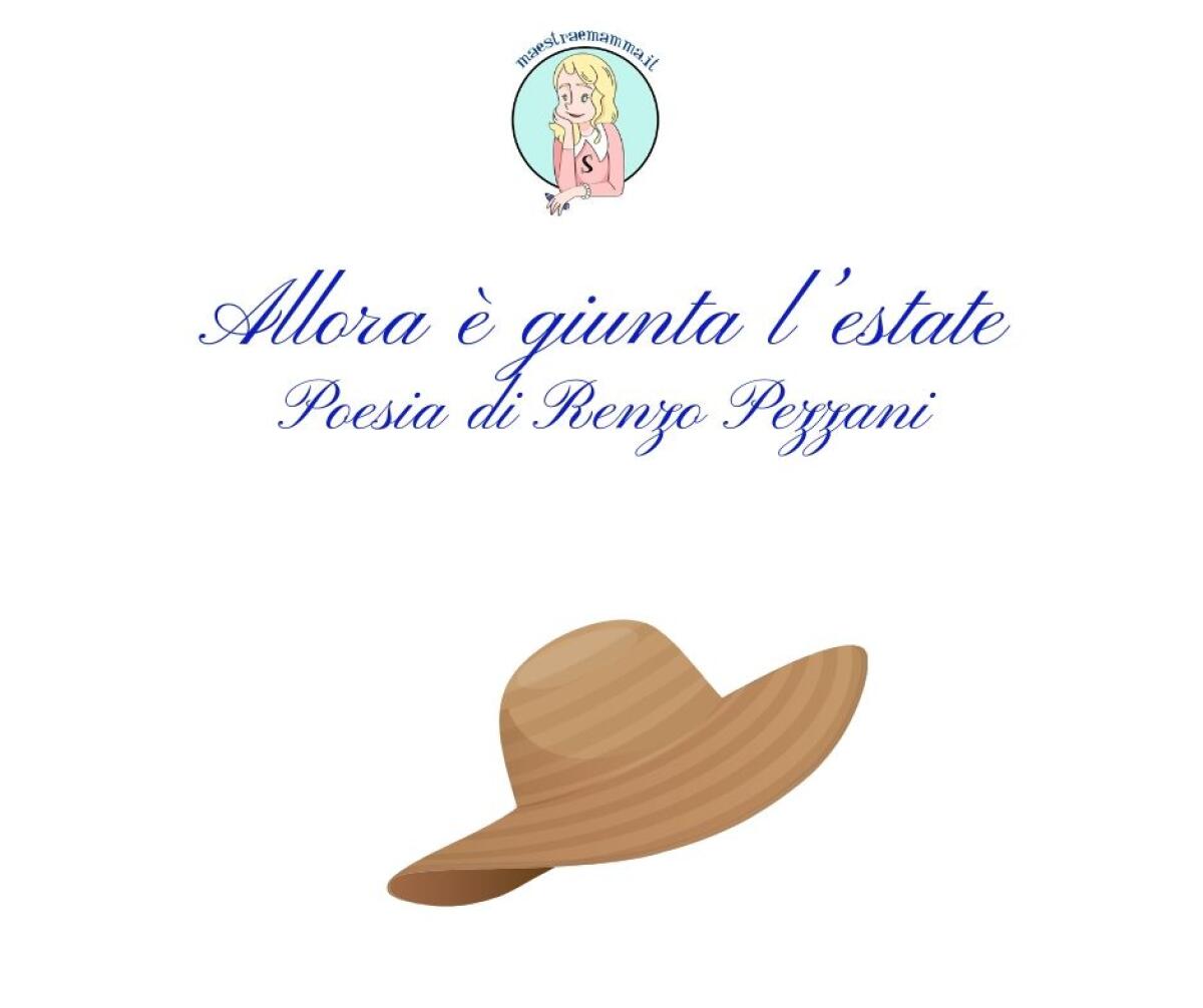 "Allora è giunta l’estate" poesia di Renzo Pezzani - 