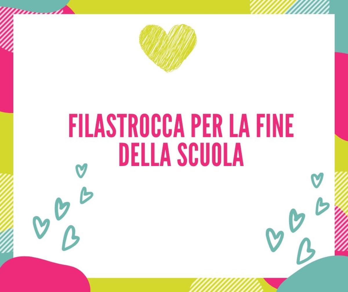 FILASTROCCA PER LA FINE DELLA SCUOLA - 
