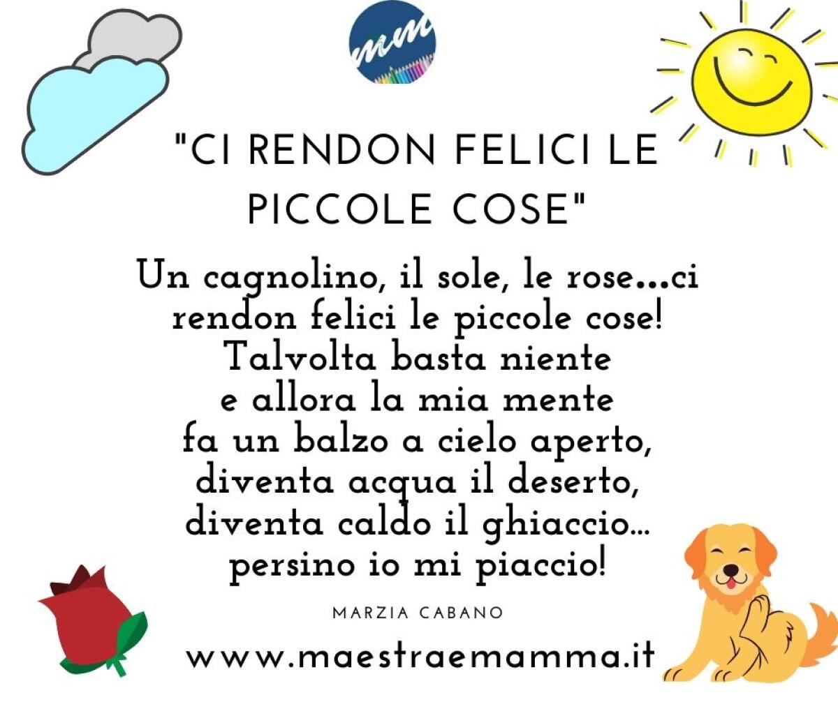 "CI RENDON FELICI LE PICCOLE COSE" poesia per bambini - 
