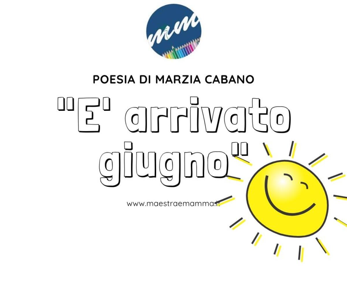 "E' arrivato giugno" - poesia di Marzia Cabano - 