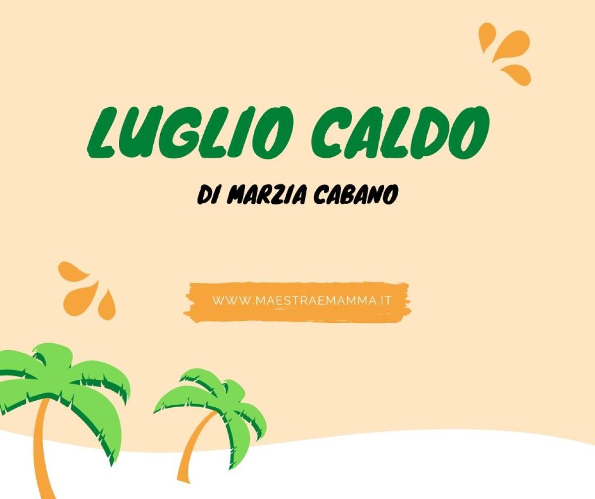 Luglio caldo di Marzia Cabano - 