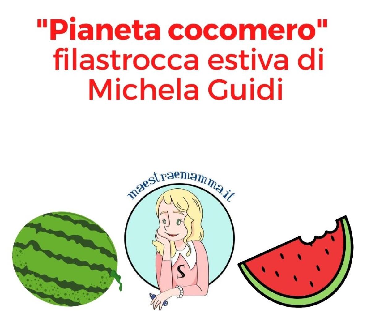 Filastrocca di Michela Guidi: "PIANETA COCOMERO" - 