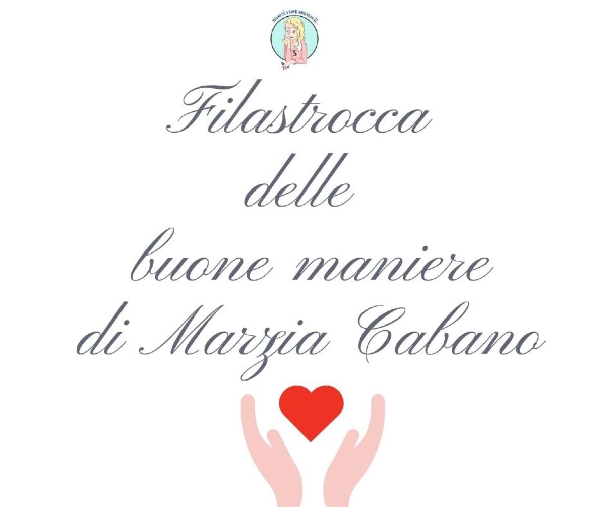 Filastrocca delle buone maniere di Marzia Cabano - 