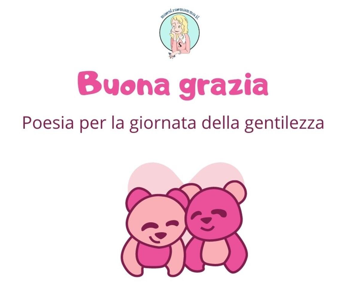Poesia per la giornata della gentilezza a scuola: "Buona grazia" - 