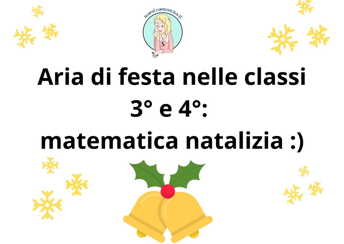 Aria di festa nelle classi 3° e 4°: matematica natalizia :) - 