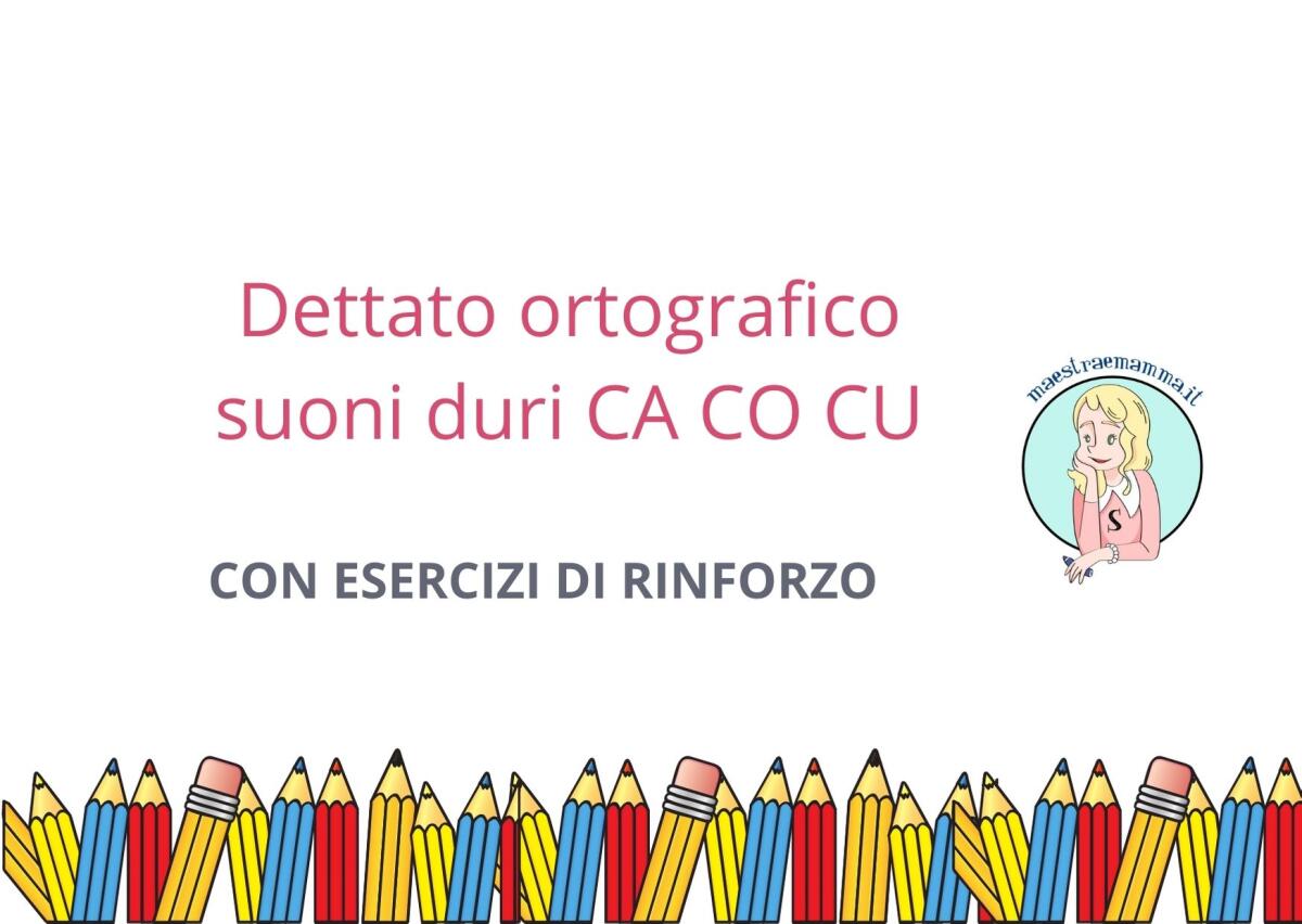 Dettato suoni duri - CA CO CU - Clicca sull'immagine per visualizzare i dettati