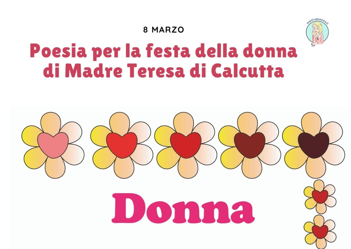 Poesia festa della donna - di Madre Teresa di Calcutta - 8 marzo - - 