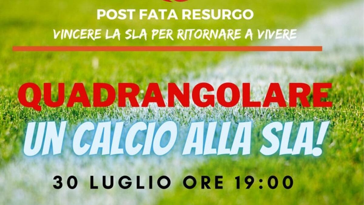 Post Fata Resurgo, un quadrangolare per dare "Un Calcio alla SLA" - 