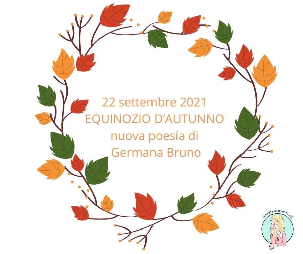 EQUINOZIO D’AUTUNNO poesia di Germana Bruno - 