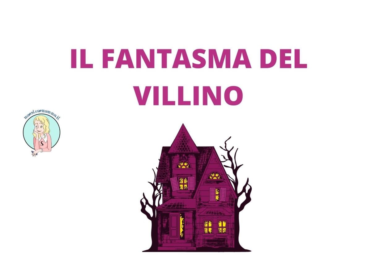 Il fantasma del villino - scheda didattica - racconto fantastico per bambini - 