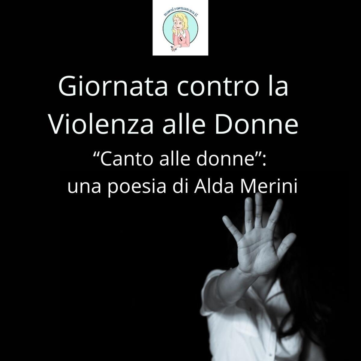 Giornata contro la Violenza sulle Donne. Poesia di Alda Merini - 