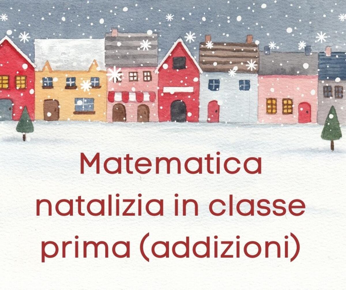 Matematica natalizia in classe prima (addizioni) - 