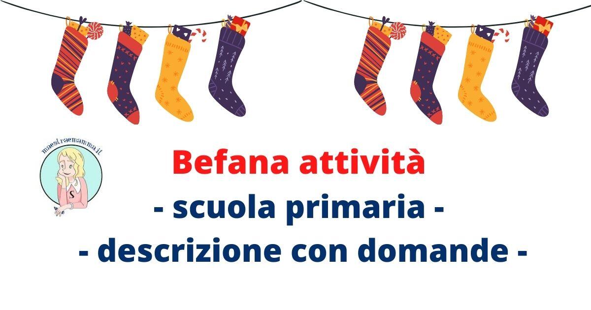 Befana attività scuola primaria - descrizione con domande - - 