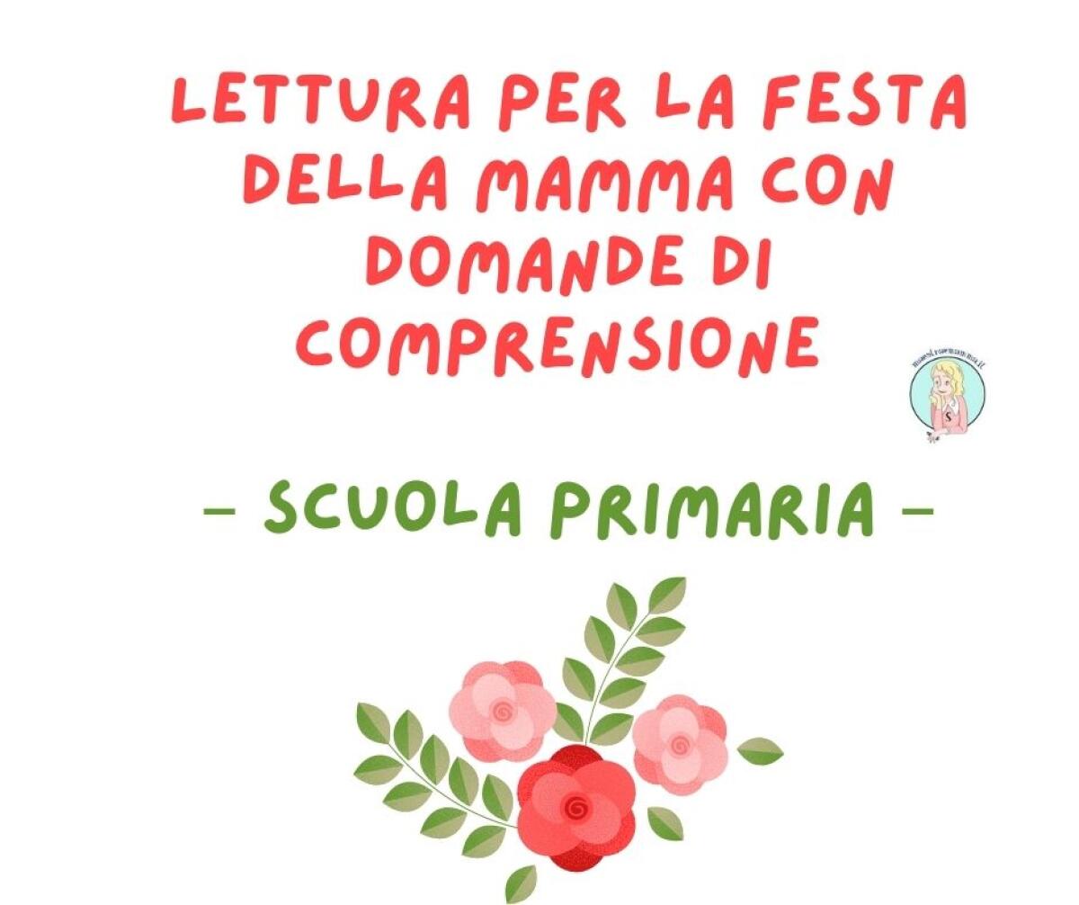 Lettura per la festa della mamma con domande di comprensione - scuola primaria - - 