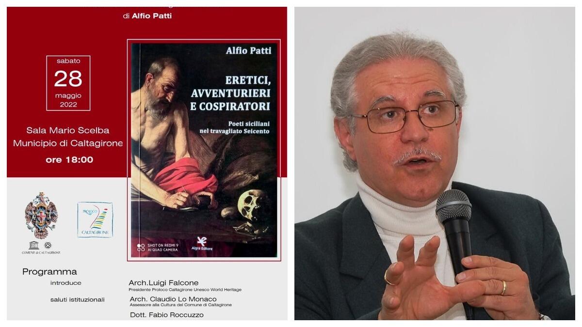 Presentazione di "Eretici, avventurieri e cospiratori" l'ultimo libro di Alfio Patti (DOVE E QUANDO) - 