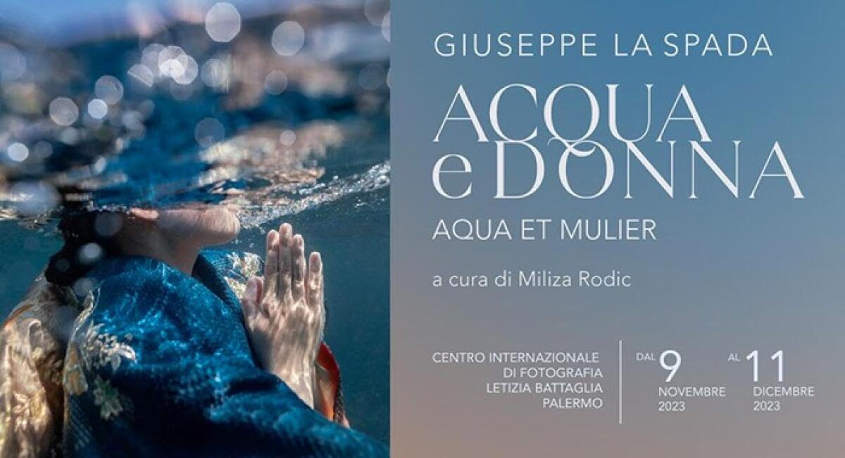 Mostra ‘Acqua e Donna’: le suggestive opere di Giuseppe La Spada sbarcano a Palermo - 
