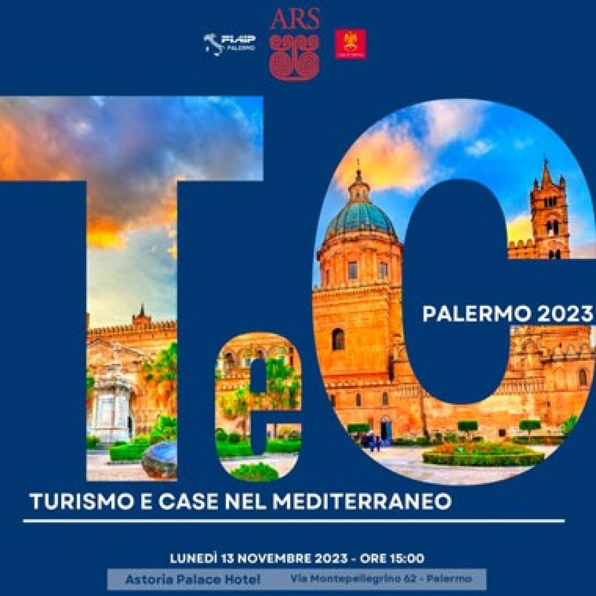 TeC Palermo 2023: Turismo e Case nel Mediterraneo, il futuro del turismo alberghiero e immobiliare - 