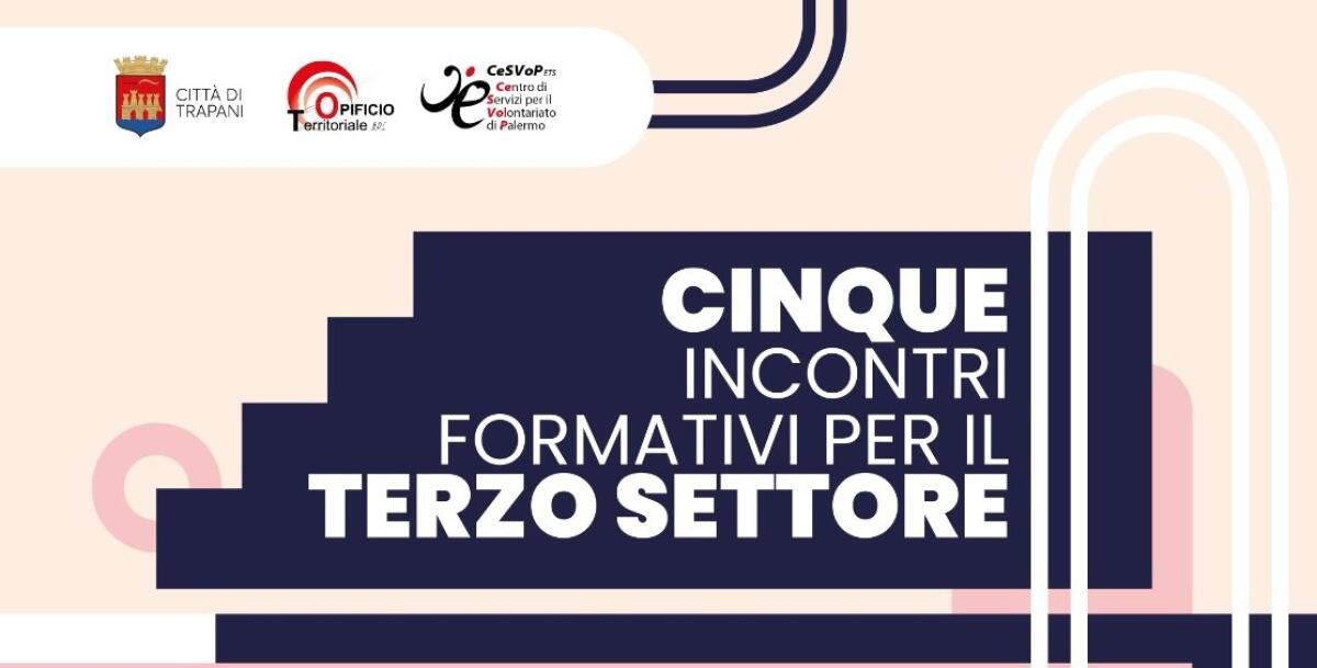 Opportunità di formazione per il Terzo settore: 5 incontri organizzati dal Comune di Trapani. - 