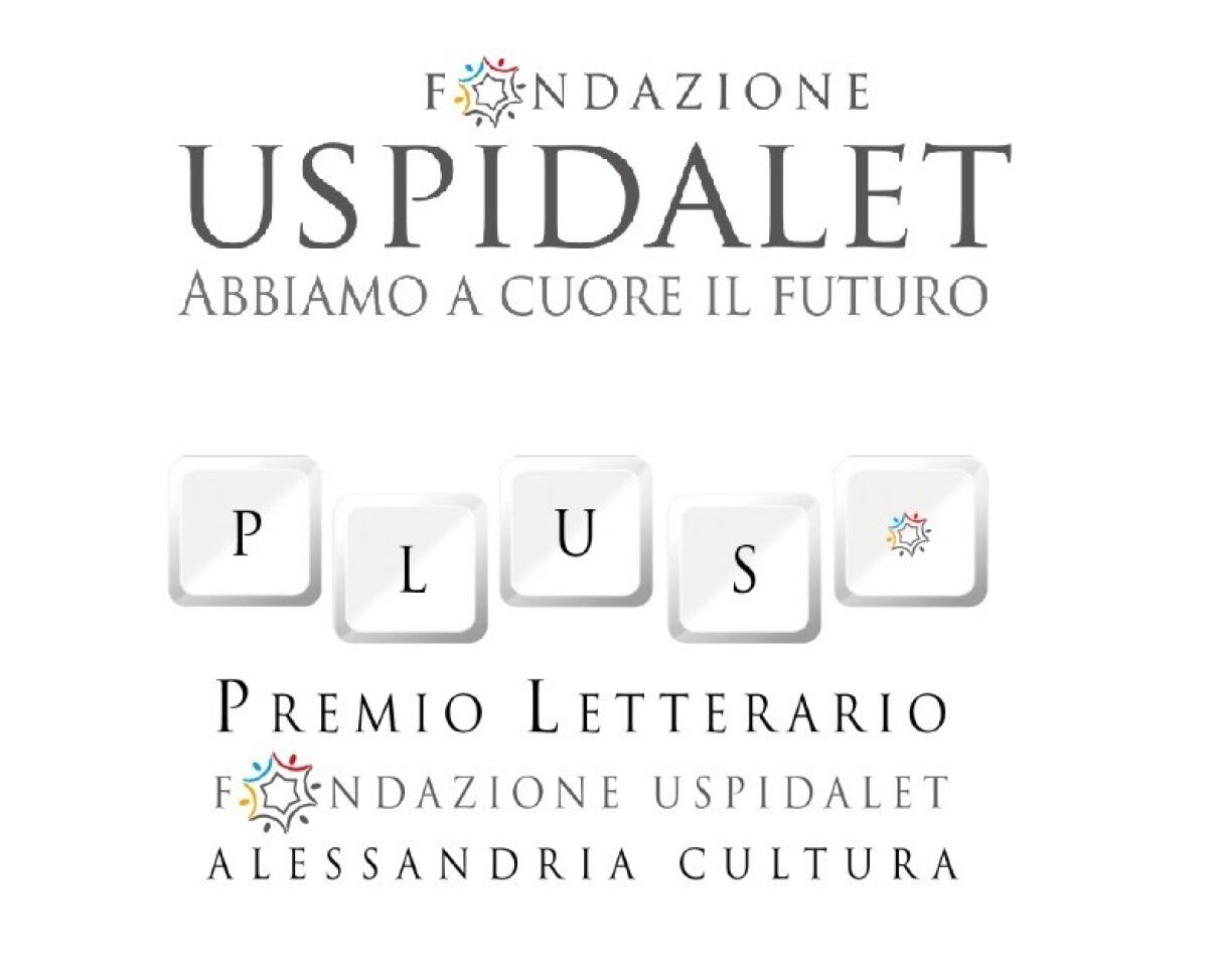 Concorso letterario "PLUS" Premio Fondazione Uspidalet Alessandria Cultura - III edizione - 
