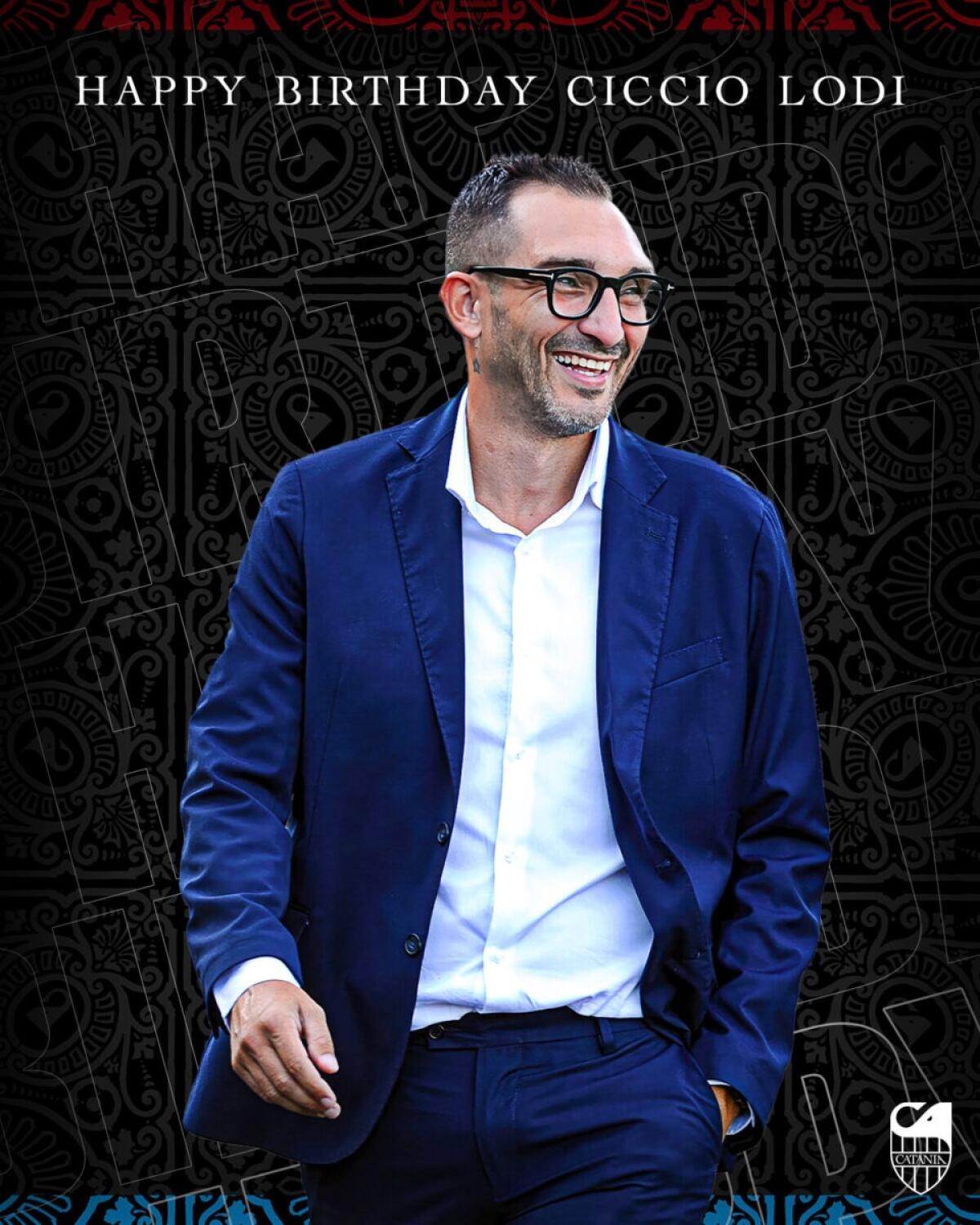 Auguri di compleanno a Ciccio Lodi: Brand Ambassador Catania FC - 