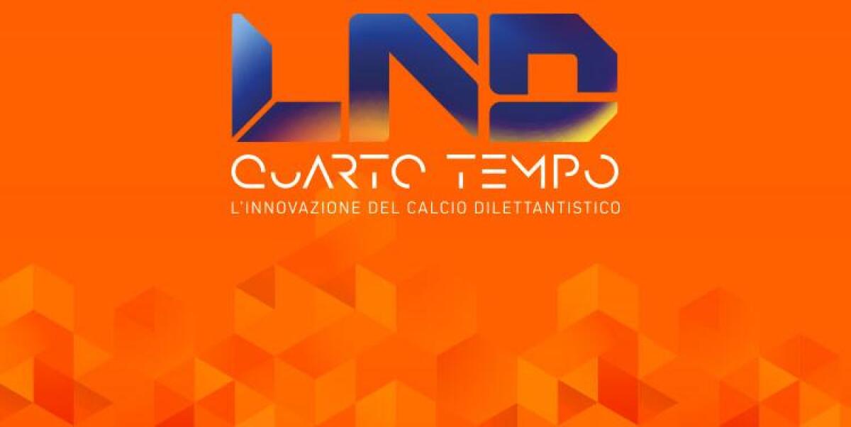 Evento Quarto Tempo: La Lega Nazionale Dilettanti proietta il calcio dilettantistico nel futuro - 
