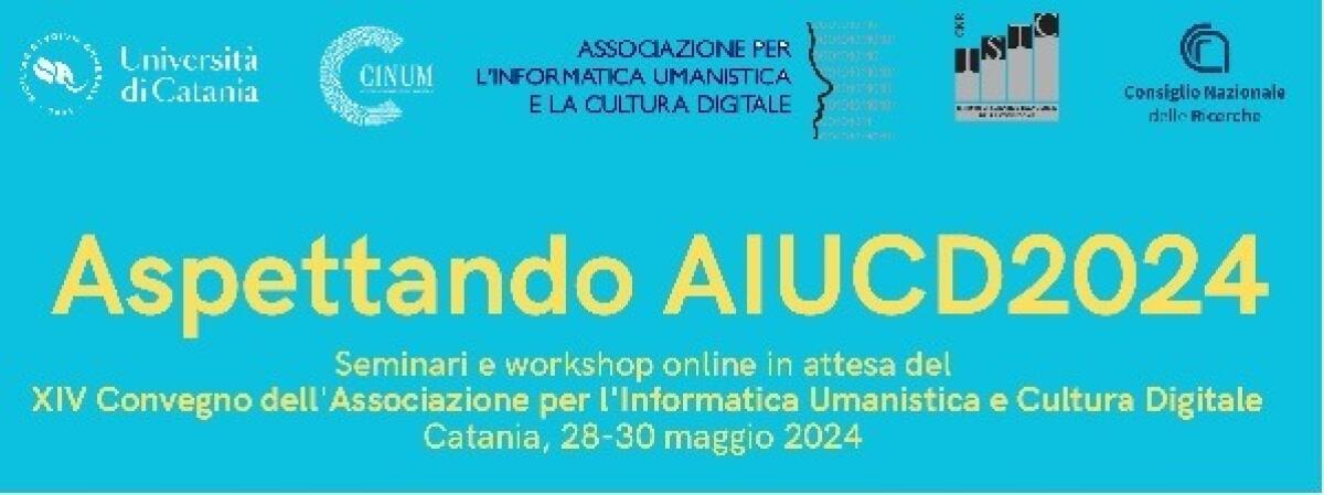 Ciclo di seminari "Aspettando AIUCD2024" in preparazione al Convegno AIUCD 2024 - 