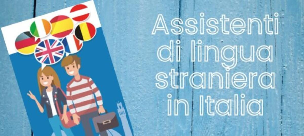 Programma Assistenti di lingua a.s. 2024-2025: Avviso Graduatorie istituzioni scolastiche - 