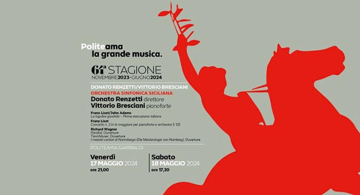 Concerto Liszt e Wagner con Renzetti e Bresciani: appuntamento al Politeama Garibaldi - 