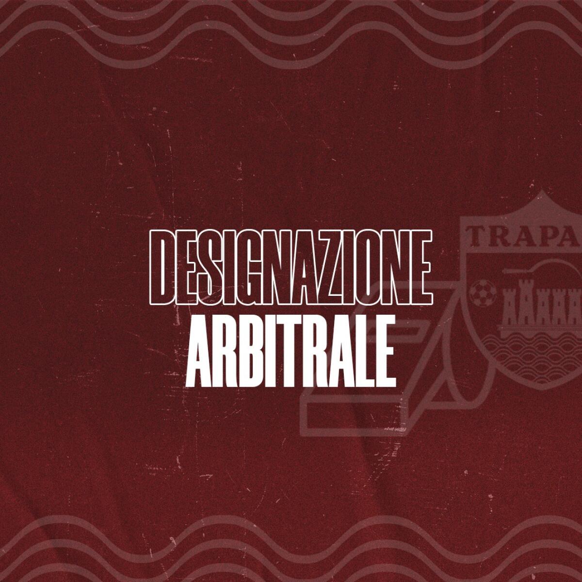 Terna arbitrale per la finale di andata della Coppa Italia Serie D: Trapani-Follonica Gavorrano - 
