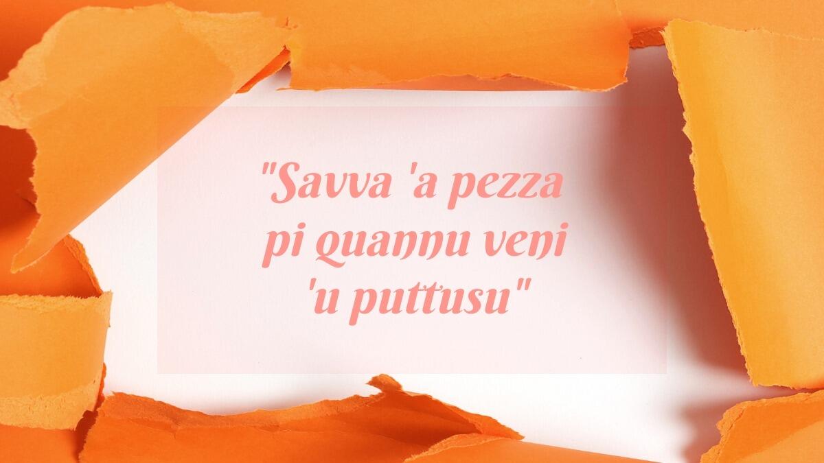 "Savva 'a pezza pi quannu veni 'u puttusu", la spiegazione di un catanese doc [VIDEO] - 