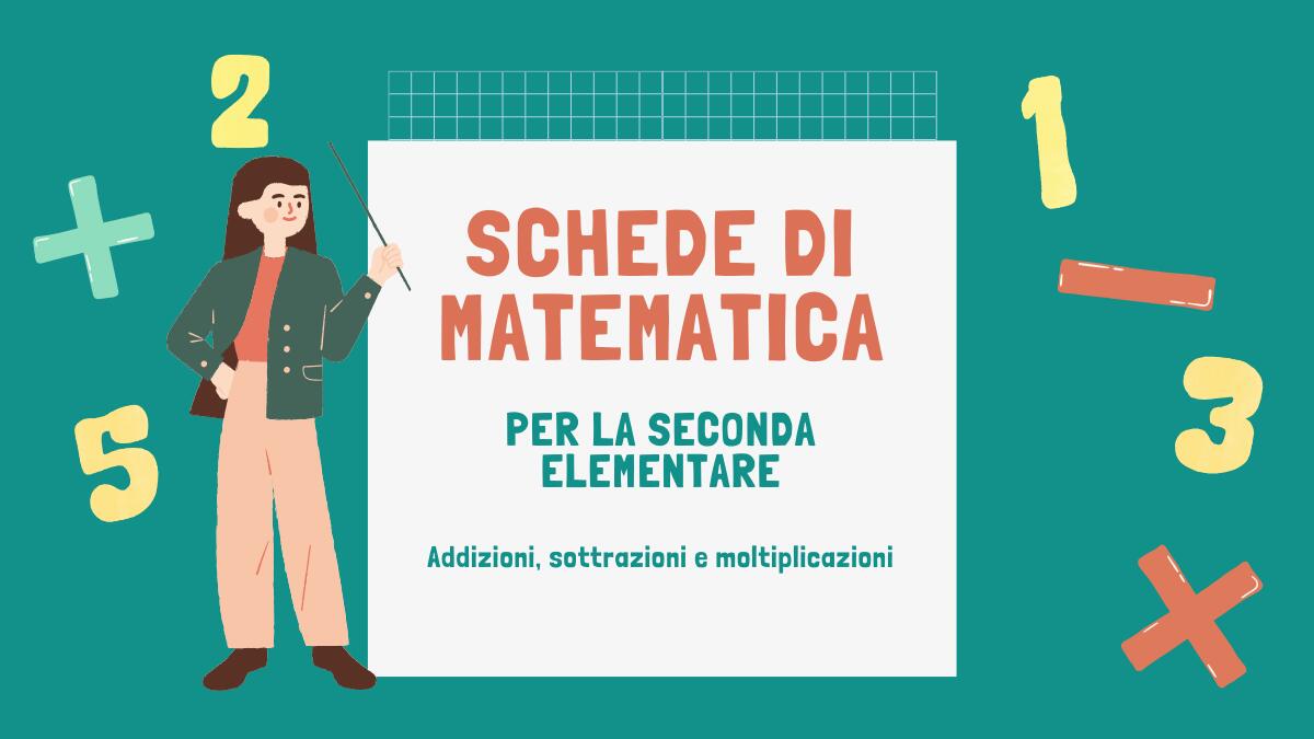 Schede di matematica per la seconda elementare: ecco una raccolta per i più piccoli! - 