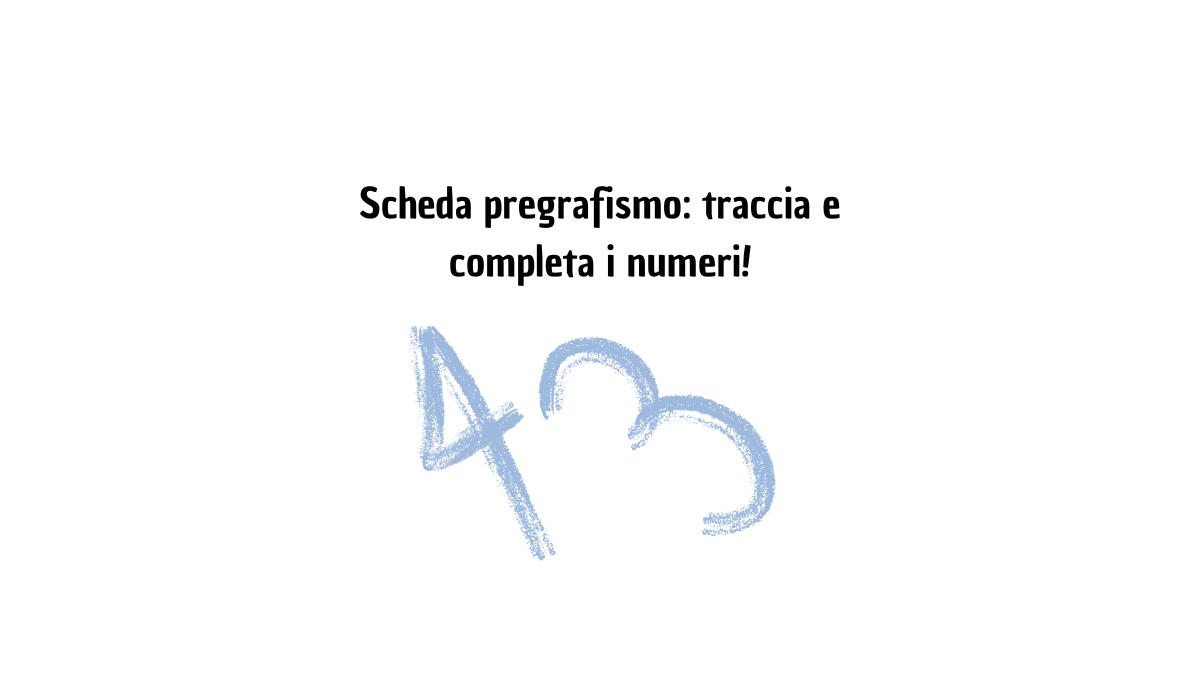 Scheda pregrafismo scuola dell’infanzia: traccia e completa i numeri! - 