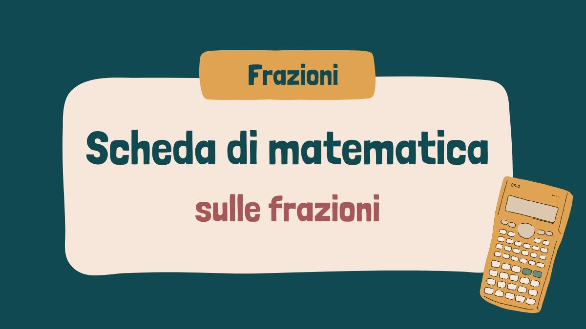 Scheda didattica matematica per la terza elementare sulle frazioni! - 