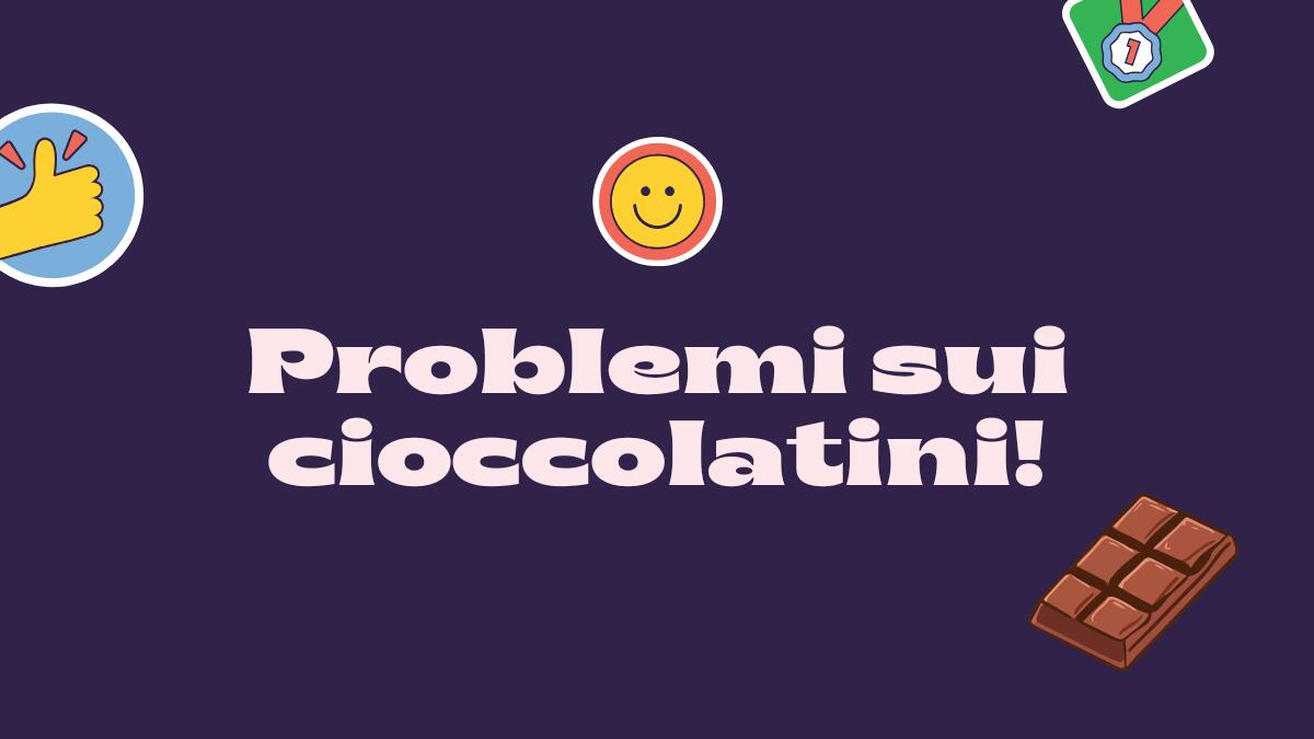 Scheda didattica di matematica: problemi (sui cioccolatini!) per la classe quarta! - 
