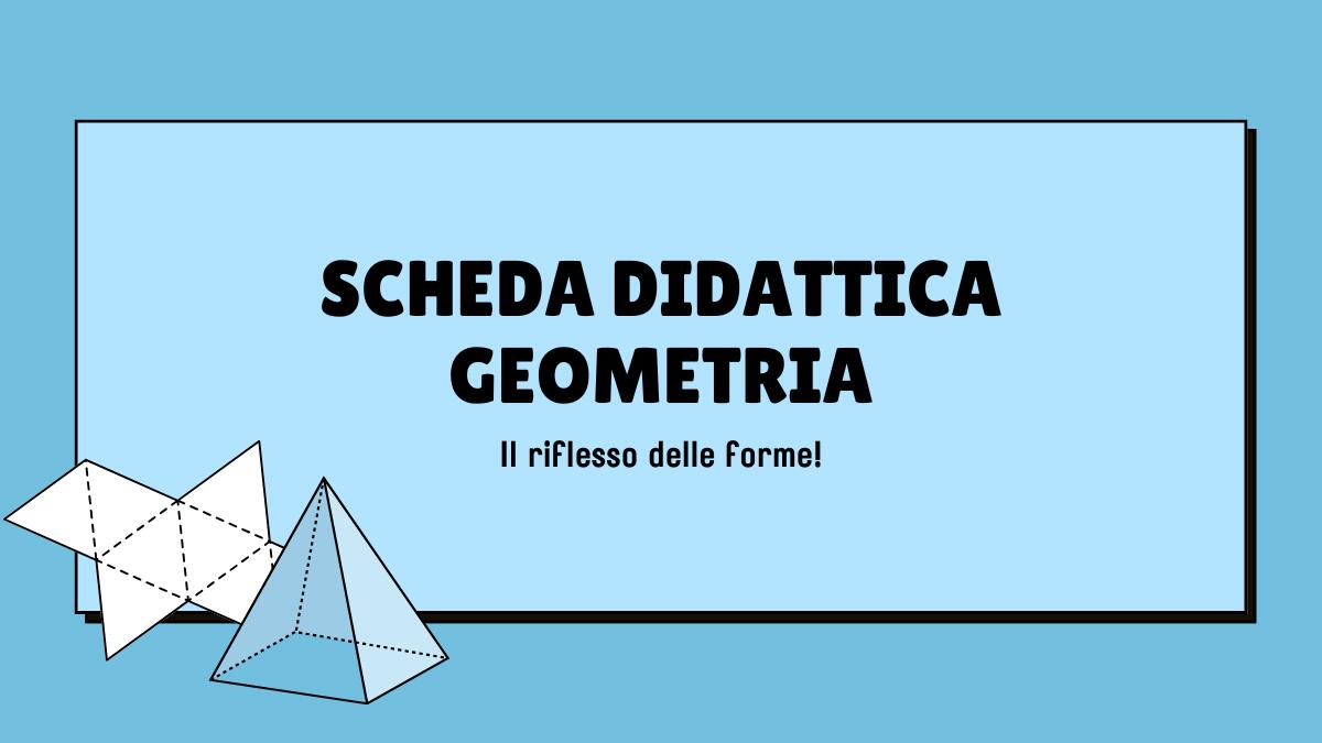 Scheda didattica di geometria per la scuola primaria: il riflesso delle forme! - 
