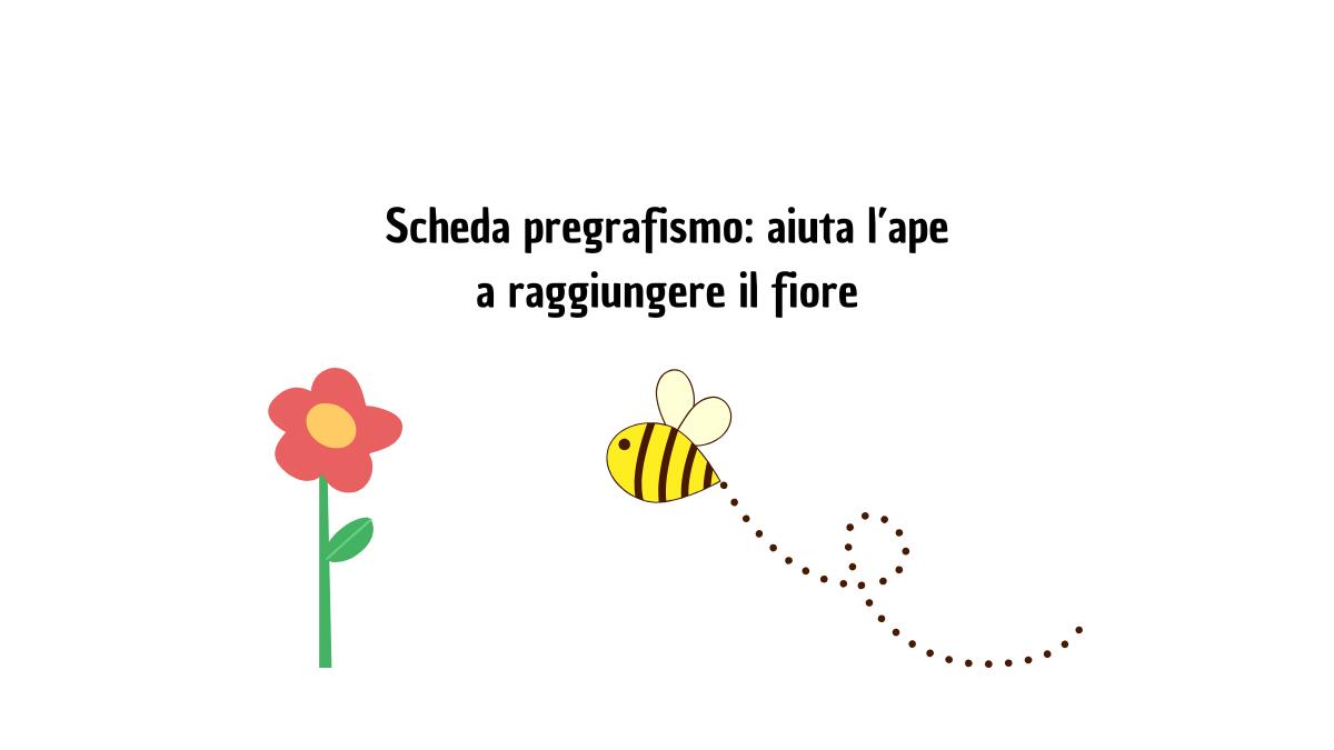 Scheda pregrafismo scuola dell'infanzia: aiuta l'ape a raggiungere il fiore! - 